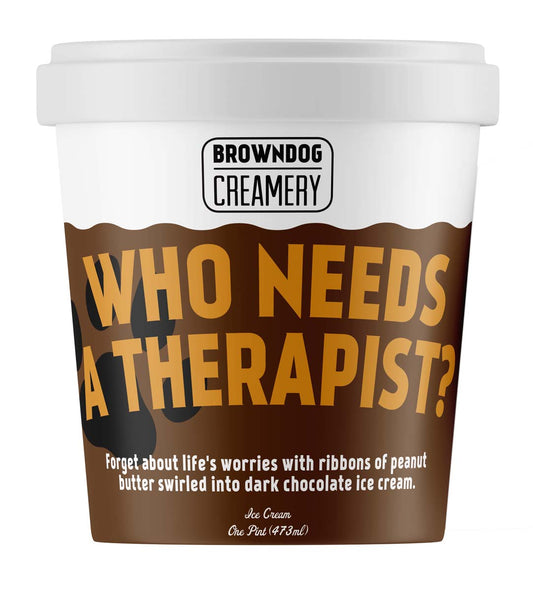 WHO NEEDS A THERAPIST ICE CREAM
