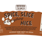 SPICE, SLICE, & EVERYTHING NICE